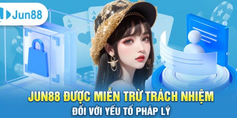 Miễn trừ trách nhiệm JUN88 | Điều khoản và giới hạn áp dụng cho người chơi 2 Các giới hạn của điều khoản miễn trừ trách nhiệm JUN88